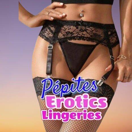 Pépites Erotics Lingeries